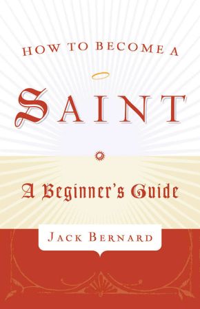 How to Become a Saint: A Beginner's Guide