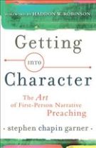Getting into Character: The Art of First-Person Narrative Preaching *Very Good*