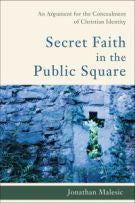 Secret Faith in the Public Square: An Argument for the Concealment of Christian Identity *Very Good*