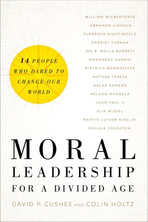 Moral Leadership for a Divided Age: Fourteen People Who Dared to Change Our World *Very Good*