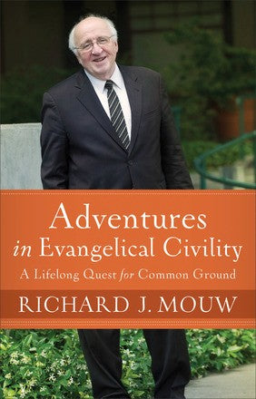 Adventures in Evangelical Civility: A Lifelong Quest for Common Ground