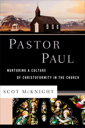 Pastor Paul: Nurturing a Culture of Christoformity in the Church (Theological Explorations for the Church Catholic) *Very Good*