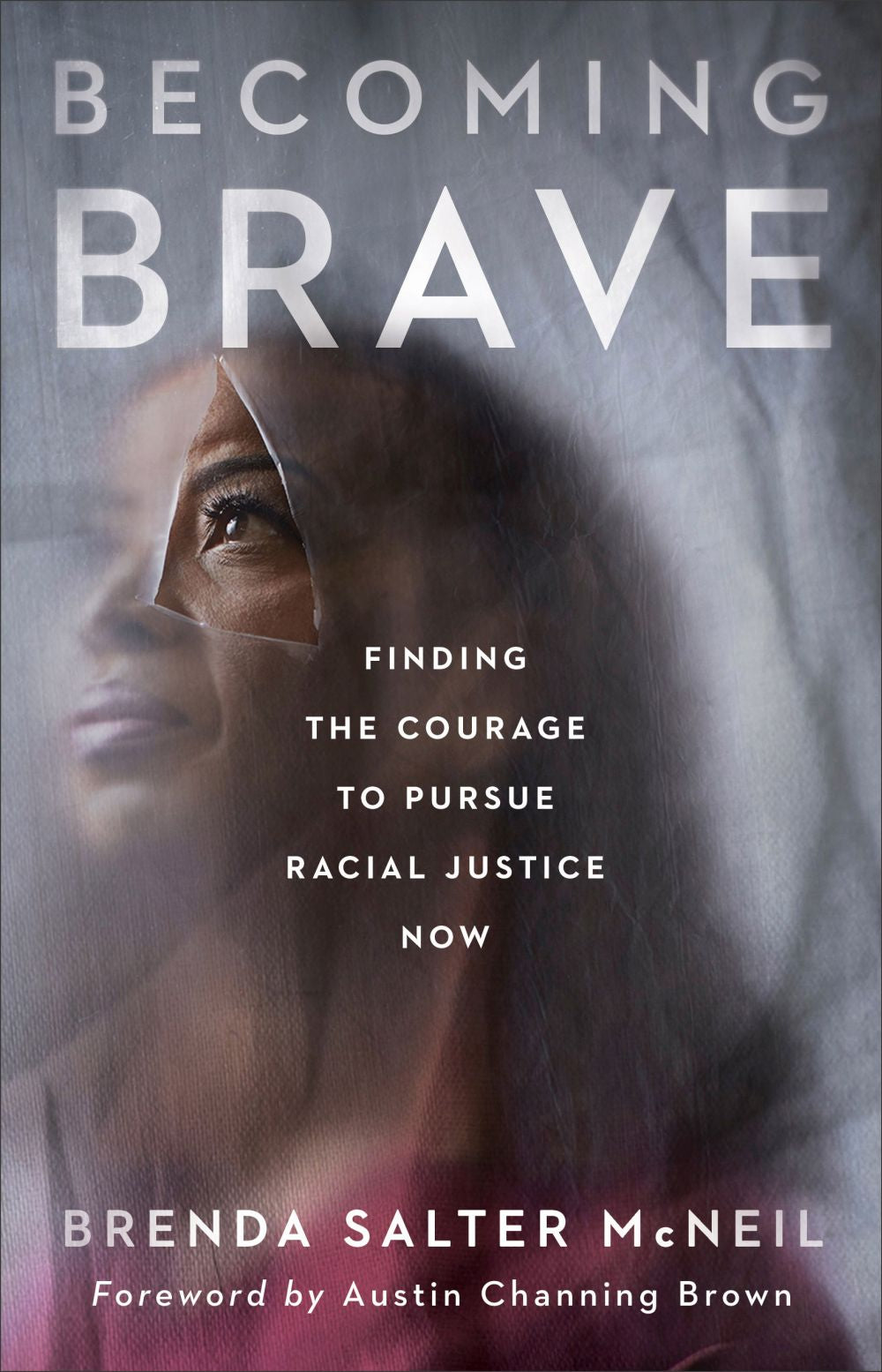 Becoming Brave: Finding the Courage to Pursue Racial Justice Now