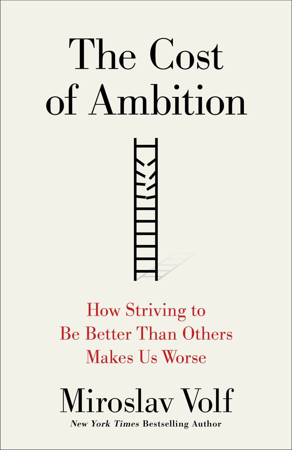 The Cost of Ambition: How Striving to Be Better Than Others Makes Us Worse (Why Ambition Is at Odds with the Christian Faith) (Theology for the Life of the World)
