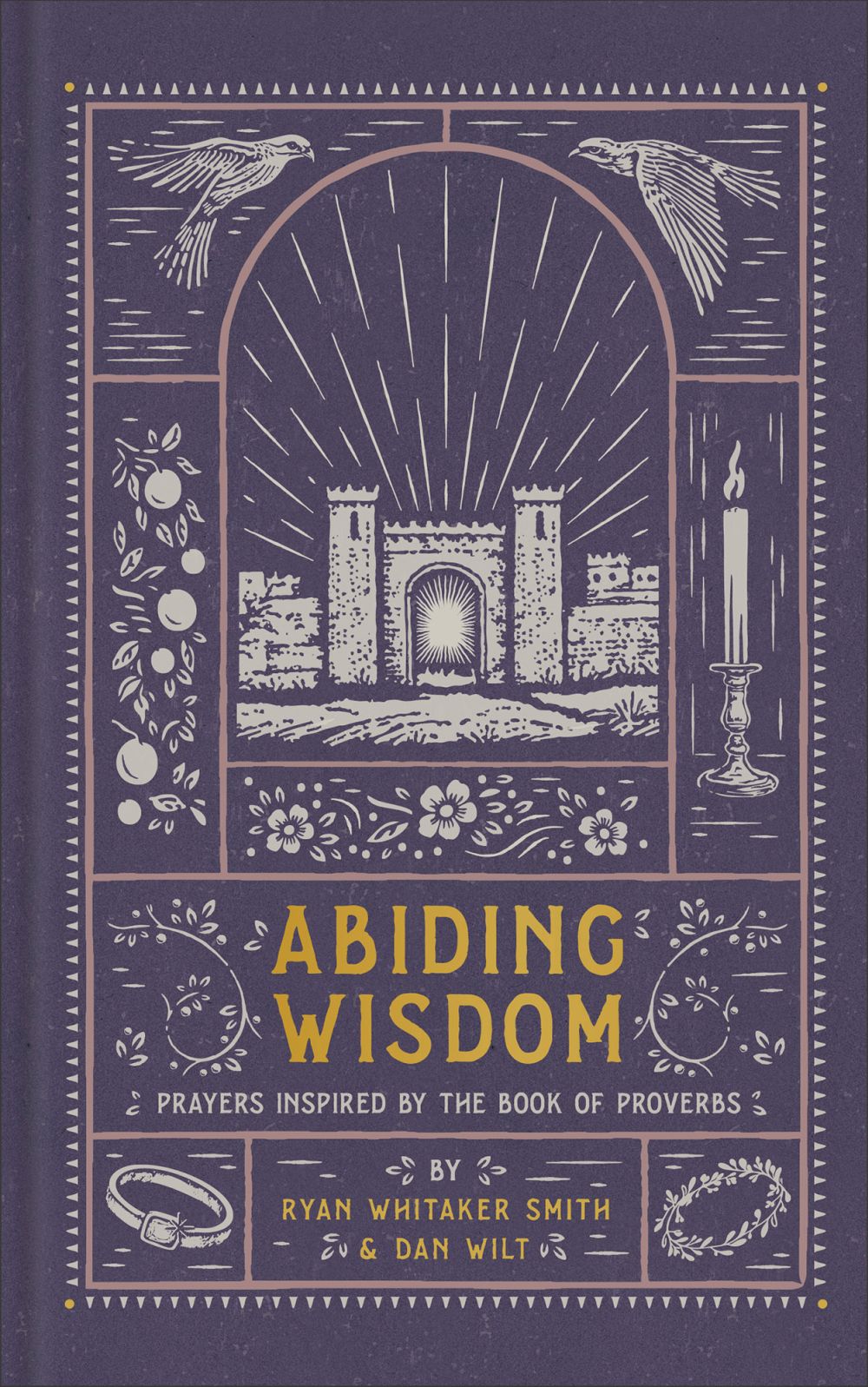 Abiding Wisdom: Prayers Inspired by the Book of Proverbs (An Illustrated Devotional Prayer Book with 75 Daily Poetic Prayers)