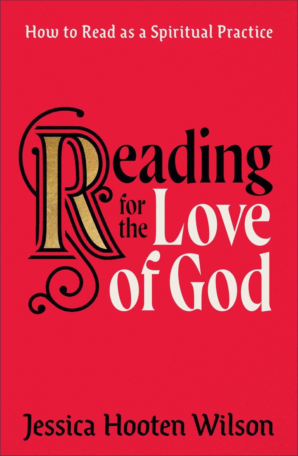 Reading for the Love of God: How to Read as a Spiritual Practice