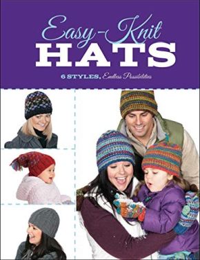 Easy-Knit Hats: 6 Styles, Endless Possibilities *Very Good*