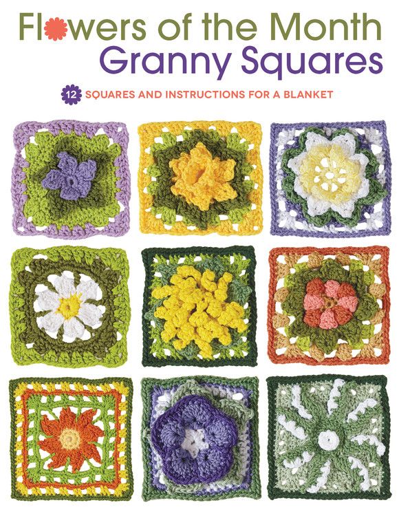 Flowers of the Month Granny Squares: 12 Squares and Instructions for a Blanket *Very Good*