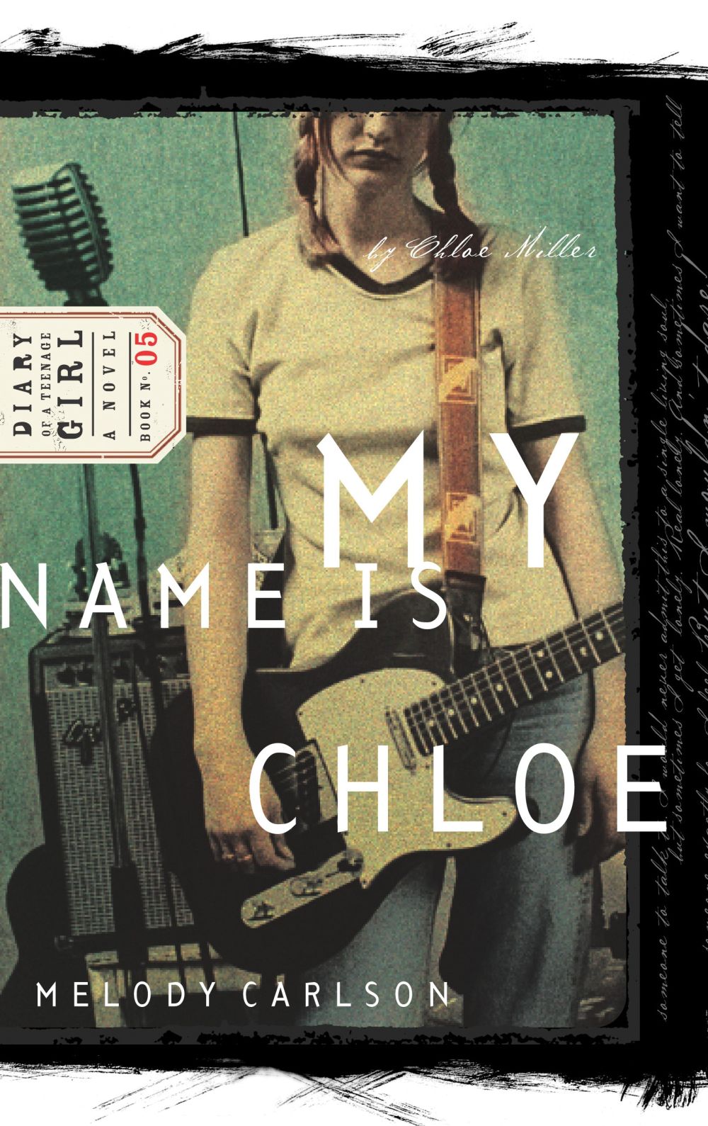 My Name is Chloe (Diary of a Teenage Girl: Chloe, Book 1)