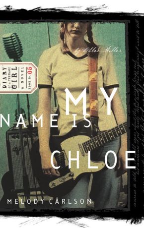 My Name is Chloe (Diary of a Teenage Girl: Chloe, Book 1) *Very Good*