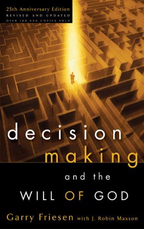 Decision Making and the Will of God: A Biblical Alternative to the Traditional View *Very Good*