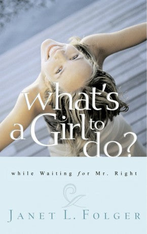 What's a Girl to Do?: While Waiting for Mr. Right *Very Good*