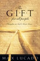 The Gift for All People: Thoughts on God's Great Grace (Lucado, Max) *Very Good*