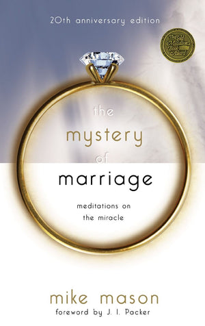 The Mystery of Marriage 20th Anniversary Edition: Meditations on the Miracle *Very Good*