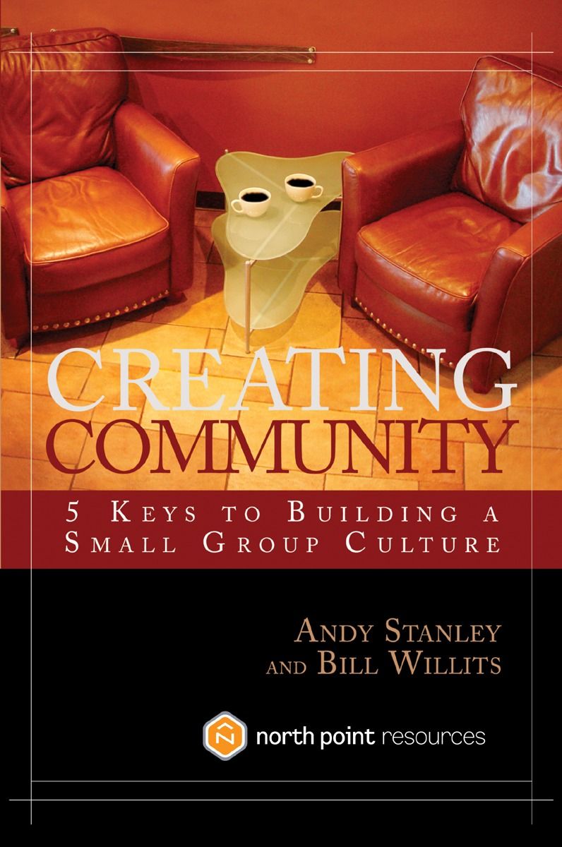 Creating Community: Five Keys to Building a Small Group Culture *Very Good*