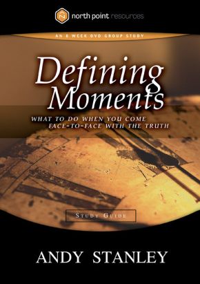 Defining Moments Study Guide: What to Do When You Come Face-to-Face with the Truth (Northpoint Resources) *Very Good*