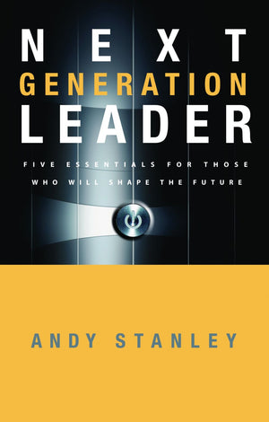 Next Generation Leader: 5 Essentials for Those Who Will Shape the Future *Very Good*