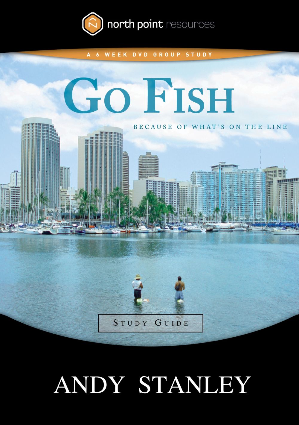 Go Fish Study Guide: Because of What's on the Line (North Point Resources Series) *Very Good*