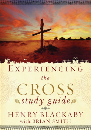 Experiencing the Cross Study Guide: Your Greatest Opportunity for Victory Over Sin