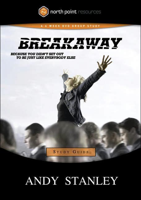 Breakaway Study Guide: Because You Didn't Set Out to Be Just Like Everybody Else (Northpoint Resources)