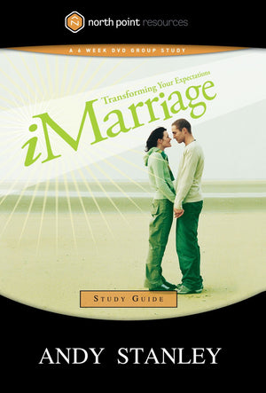 iMarriage Study Guide: Transforming Your Expectations (North Point Resources Series)