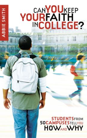 Can You Keep Your Faith in College?: Students from 50 Campuses Tell You How - and Why *Very Good*