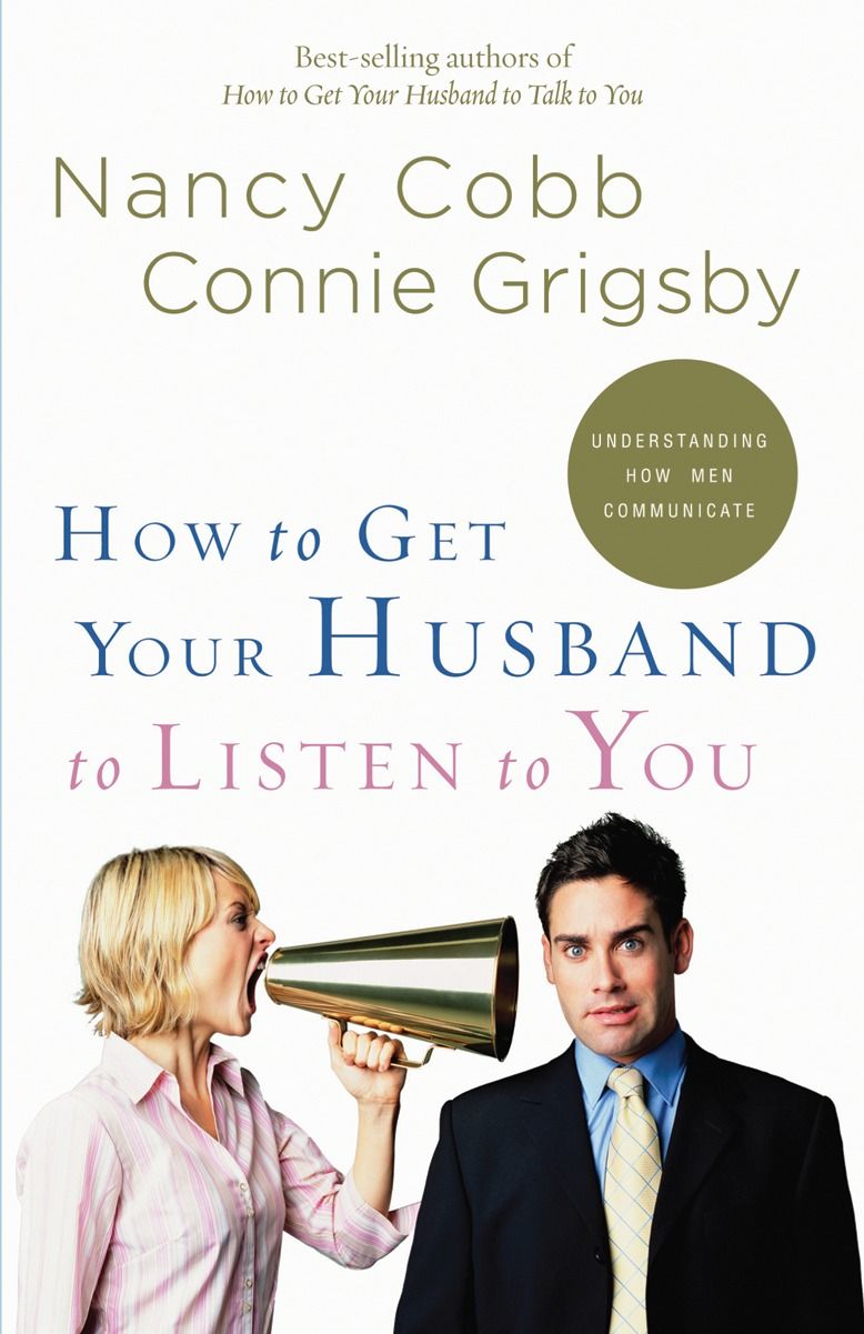 How to Get Your Husband to Listen to You: Understanding How Men Communicate *Very Good*