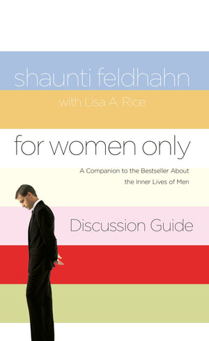 For Women Only Discussion Guide: A Companion to the Bestseller about the Inner Lives of Men *Very Good*