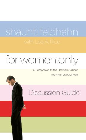 For Women Only Discussion Guide: A Companion to the Bestseller about the Inner Lives of Men *Very Good*