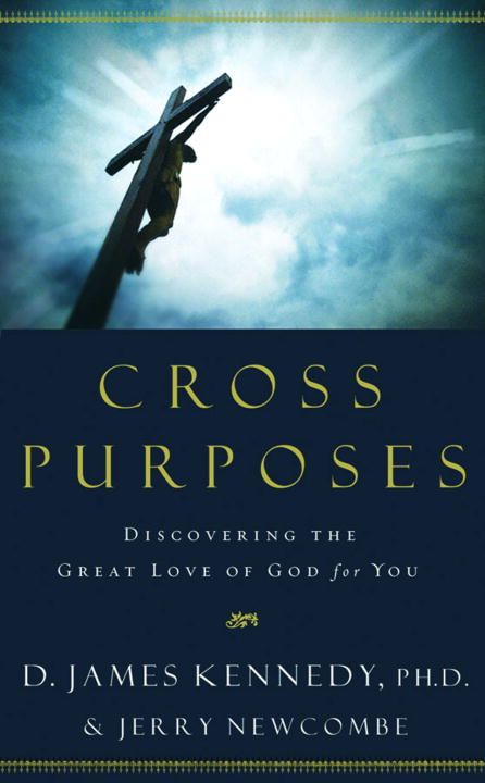 Cross Purposes: Discovering the Great Love of God for You *Very Good*