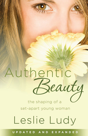 Authentic Beauty: The Shaping of a Set-Apart Young Woman *Very Good*