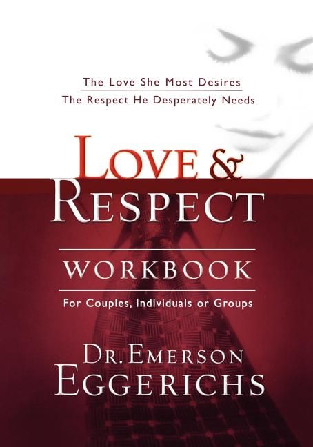 Love and   Respect Workbook: The Love She Most Desires; The Respect He Desperately Needs *Very Good*