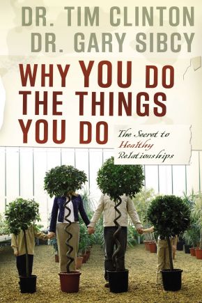 Why You Do the Things You Do Tim Clinton Sibcy