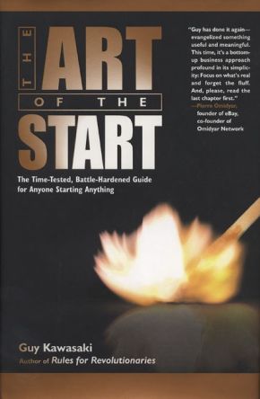 The Art of the Start: The Time-Tested, Battle-Hardened Guide for Anyone Starting Anything *Very Good*