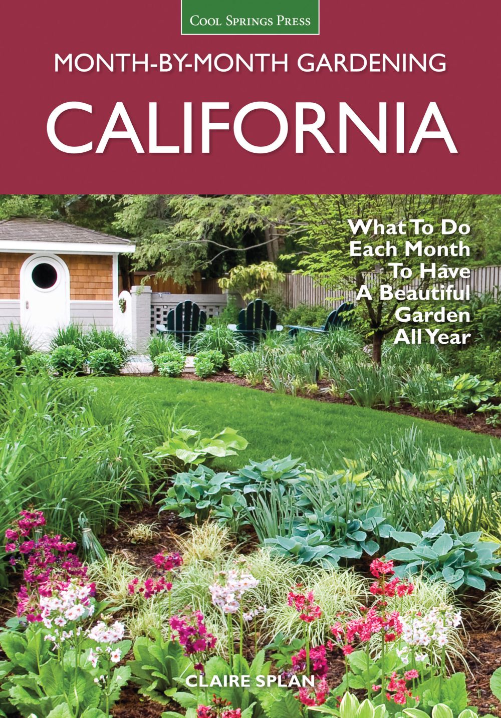 California Month-by-Month Gardening: What to Do Each Month to Have a Beautiful Garden All Year *Very Good*