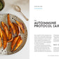 The Autoimmune Protocol Reintroduction Cookbook: Nourishing Recipes for Every Stage of Your Reintroduction Protocol - Includes Recipes for The 4 Stages of AIP!