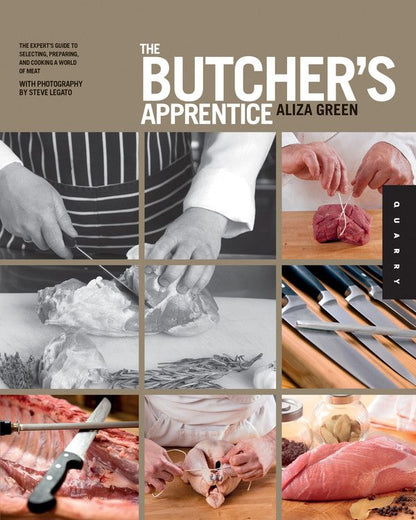 The Butcher's Apprentice: The Expert's Guide to Selecting, Preparing, and Cooking a World of Meat