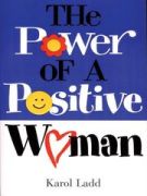 The Power Of A Positive Woman by Karol Ladd (Walker Large Print Books)