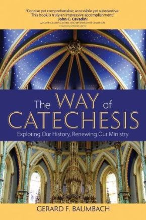 The Way of Catechesis: Exploring Our History, Renewing Our Ministry *Very Good*