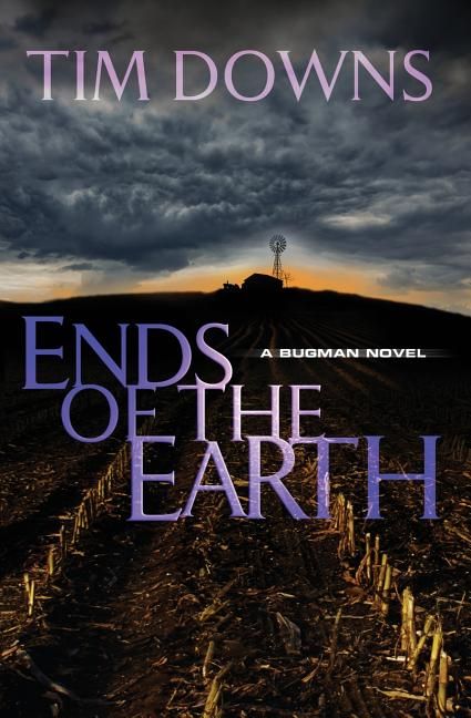 Ends of the Earth: A Bug Man Novel