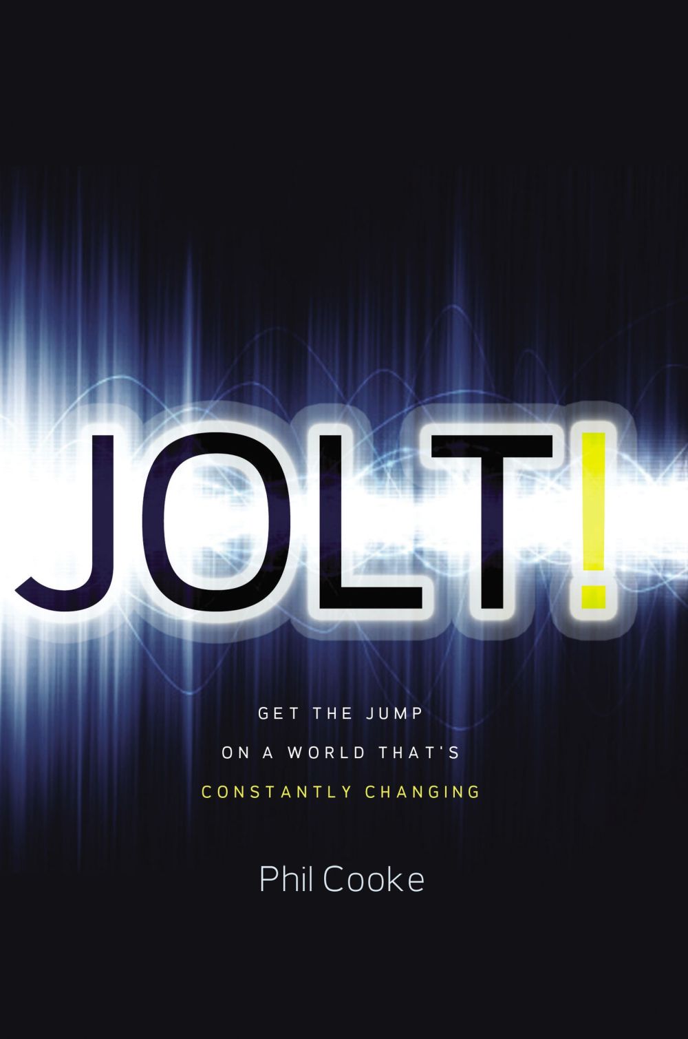 Jolt!: Get the Jump on a World That's Constantly Changing