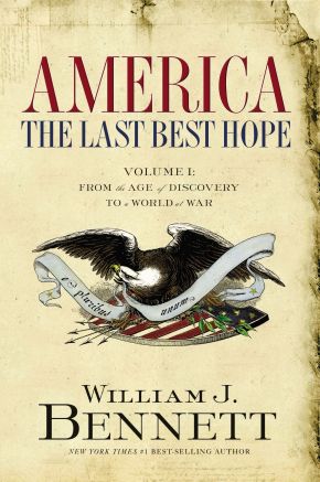 America: The Last Best Hope (Volume I): From the Age of Discovery to a World at War