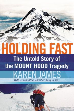 Holding Fast: The Untold Story of the Mount Hood Tragedy *Very Good*