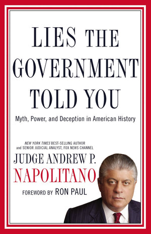 Lies the Government Told You: Myth, Power, and Deception in American History *Very Good*
