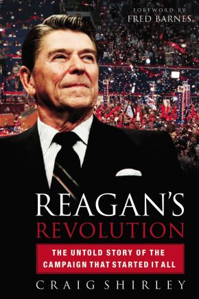 Reagan's Revolution: The Untold Story of the Campaign That Started It All *Very Good*