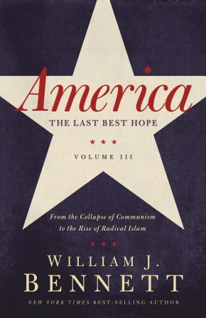 America: The Last Best Hope (Volume III): From the Collapse of Communism to the Rise of Radical Islam