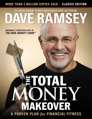 The Total Money Makeover: Classic Edition: A Proven Plan for Financial Fitness *Very Good*