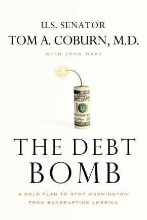 The Debt Bomb: PB A Bold Plan to Stop Washington from Bankrupting America