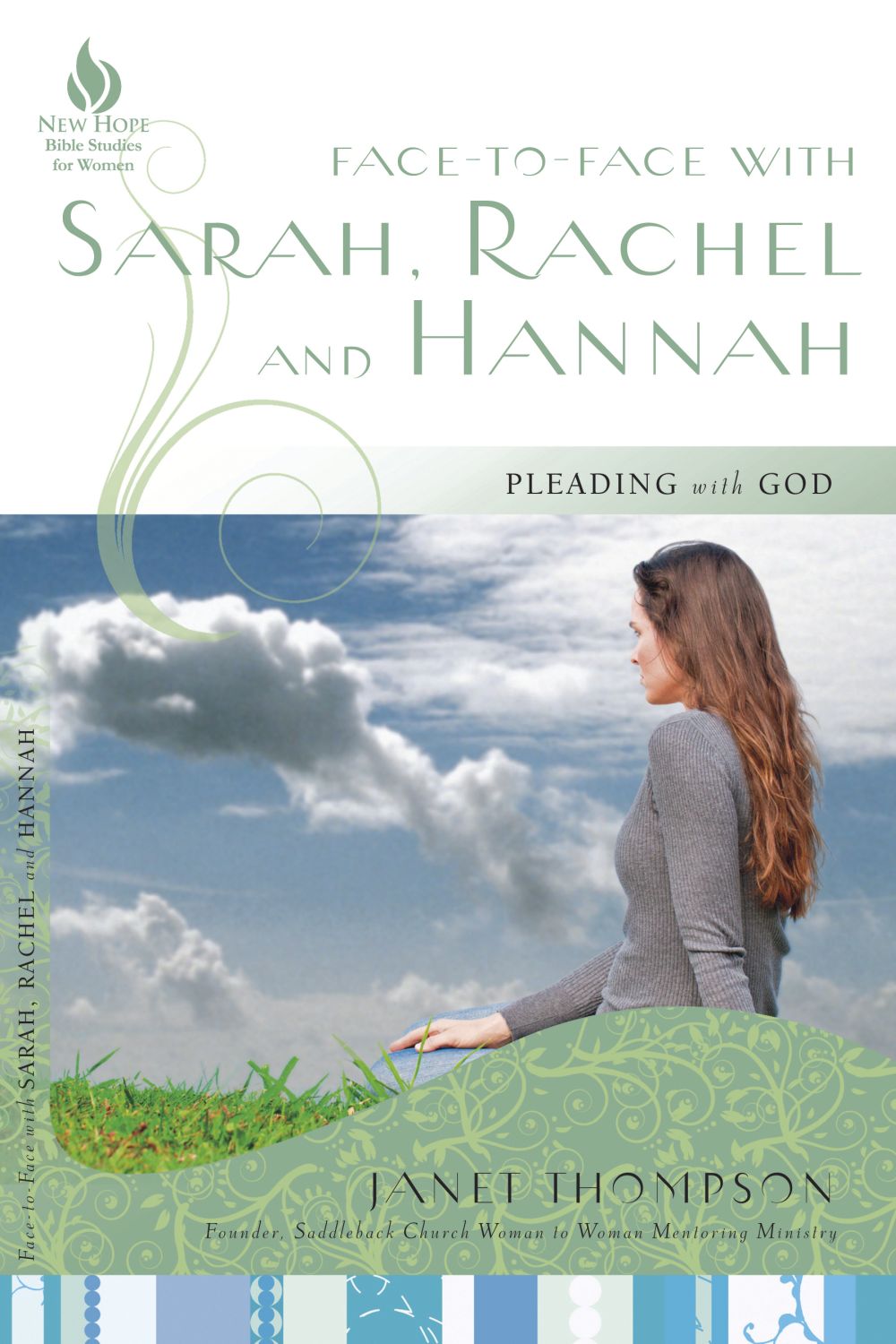 Face-to-Face with Sarah, Rachel, and Hannah: Pleading with God (New Hope Bible Studies for Women)