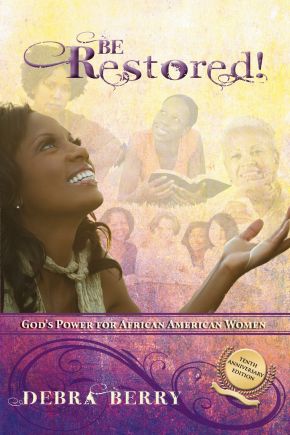 Be Restored!: God's Power for African American Women